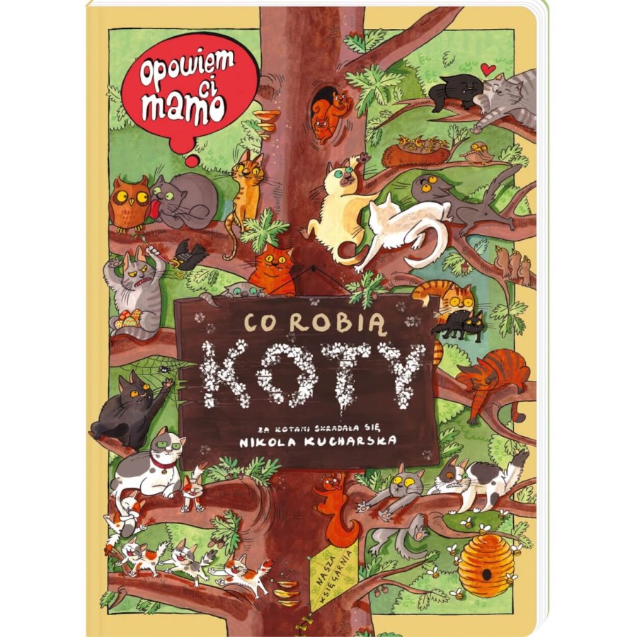 Opowiem ci, mamo, co robią koty / Wydawnictwo Nasza Księgarnia