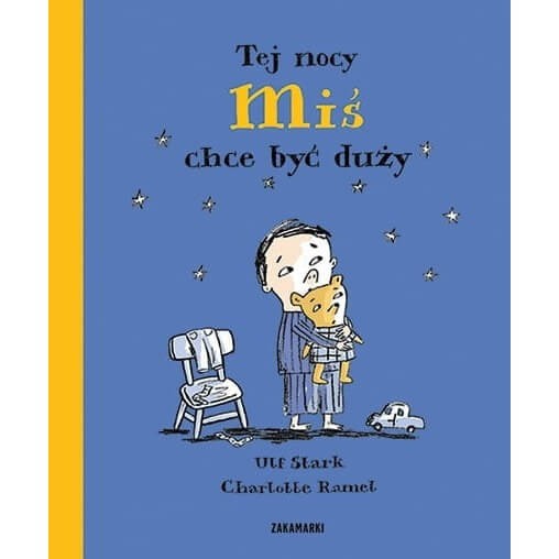 Tej nocy miś chce być duży / Wydawnictwo Zakamarki