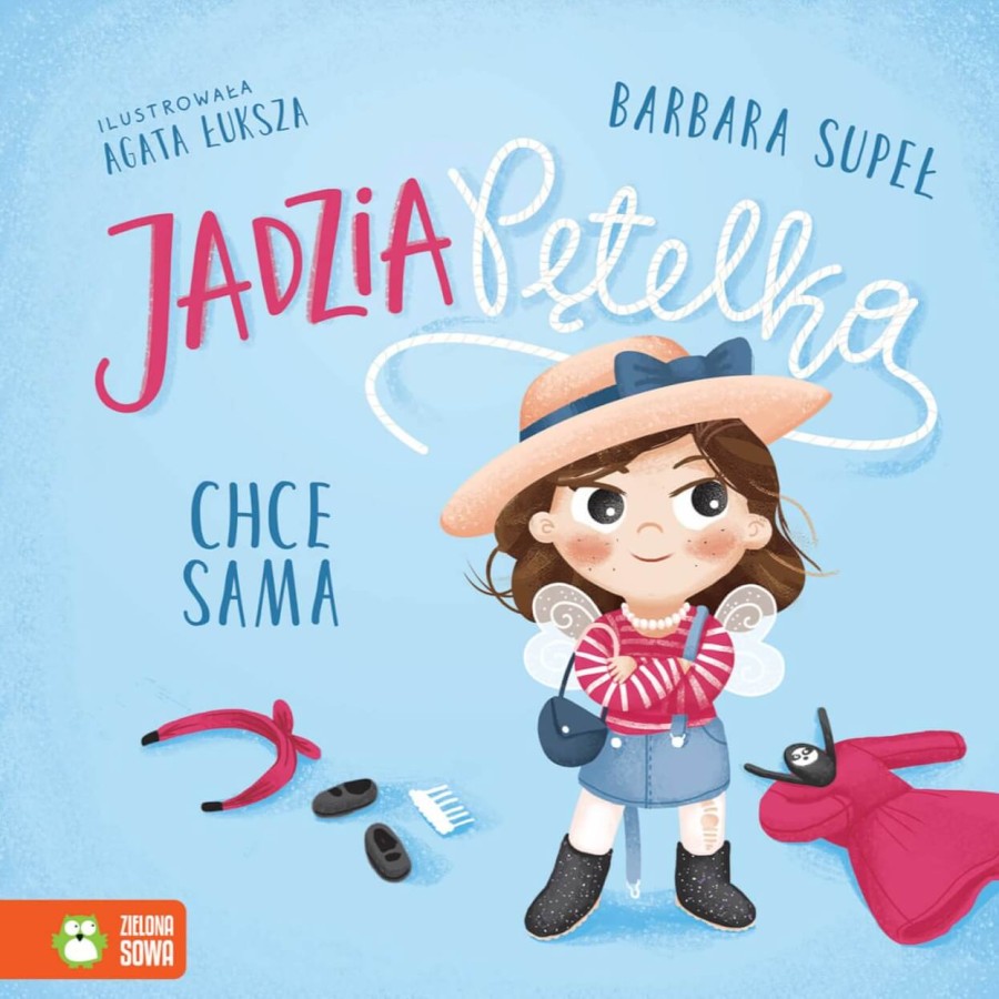 Jadzia Pętelka chce sama / Wydawnictwo Zielona Sowa