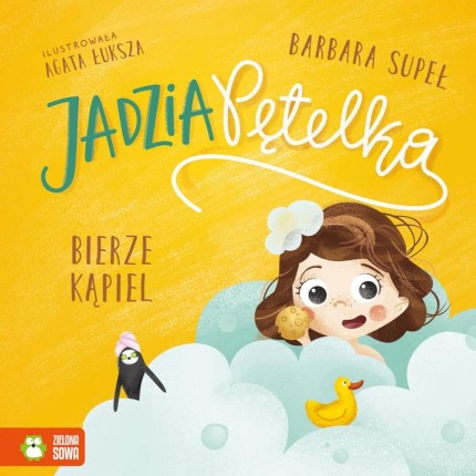 Jadzia Pętelka bierze kąpiel / Wydawnictwo Zielona Sowa