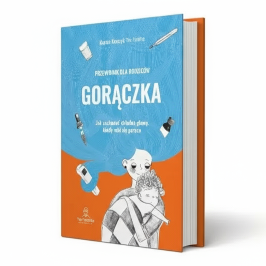 Gorączka. Przewodnik dla rodziców / Pan Tabletka