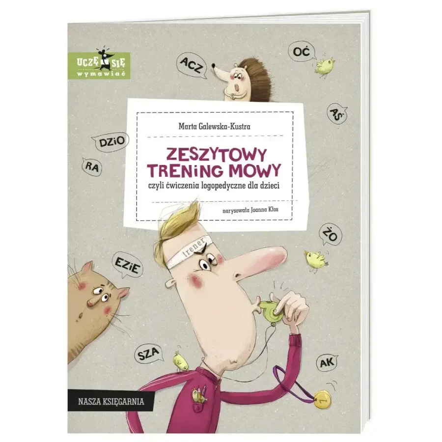Zeszytowy trening mowy, czyli ćwiczenia logopedyczne dla dzieci / Wydawnictwo Nasza Księgarnia