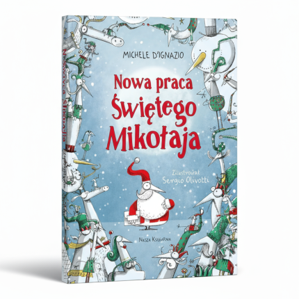 Nowa praca Świętego Mikołaja / Wydawnictwo Nasza Księgarnia