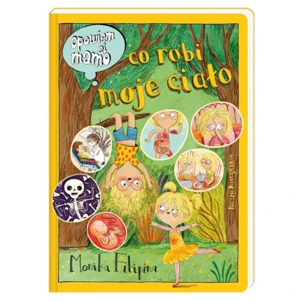 Opowiem ci, mamo, co robi moje ciało  / Wydawnictwo Nasza Księgarnia