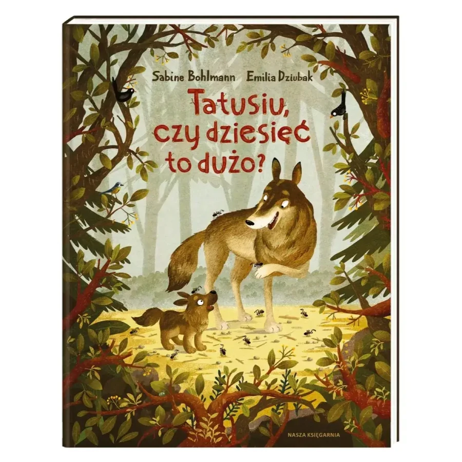 Tatusiu, czy dziesięć to dużo? /Nasza Księgarnia