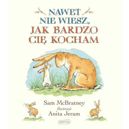 Nawet nie wiesz, jak bardzo Cię kocham / HarperCollins