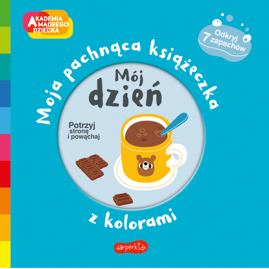 Mój dzień. Moja pachnąca książeczka z kolorami. Akademia mądrego dziecka / HarperCollins