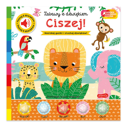 Ciszej!  Akademia Mądrego Dziecka. Zabawy z dźwiękiem / HarperCollins