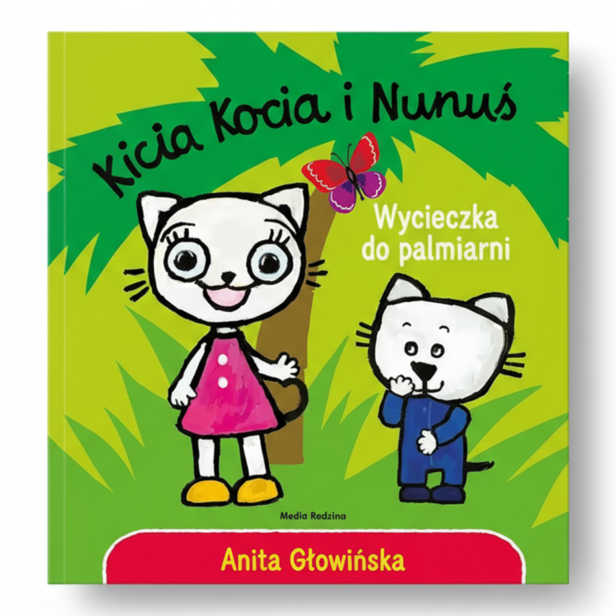 Kicia Kocia i Nunuś. Wycieczka do palmiarni / Wydawnictwo Media Rodzina
