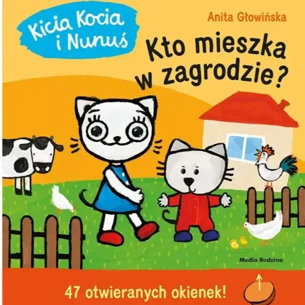 Kicia Kocia i Nunuś. Kto mieszka w zagrodzie? / Wydawnictwo Media Rodzina