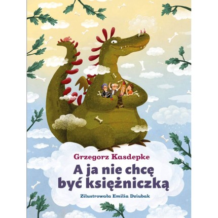 A ja nie chcę być księżniczką / Nasza Księgarnia