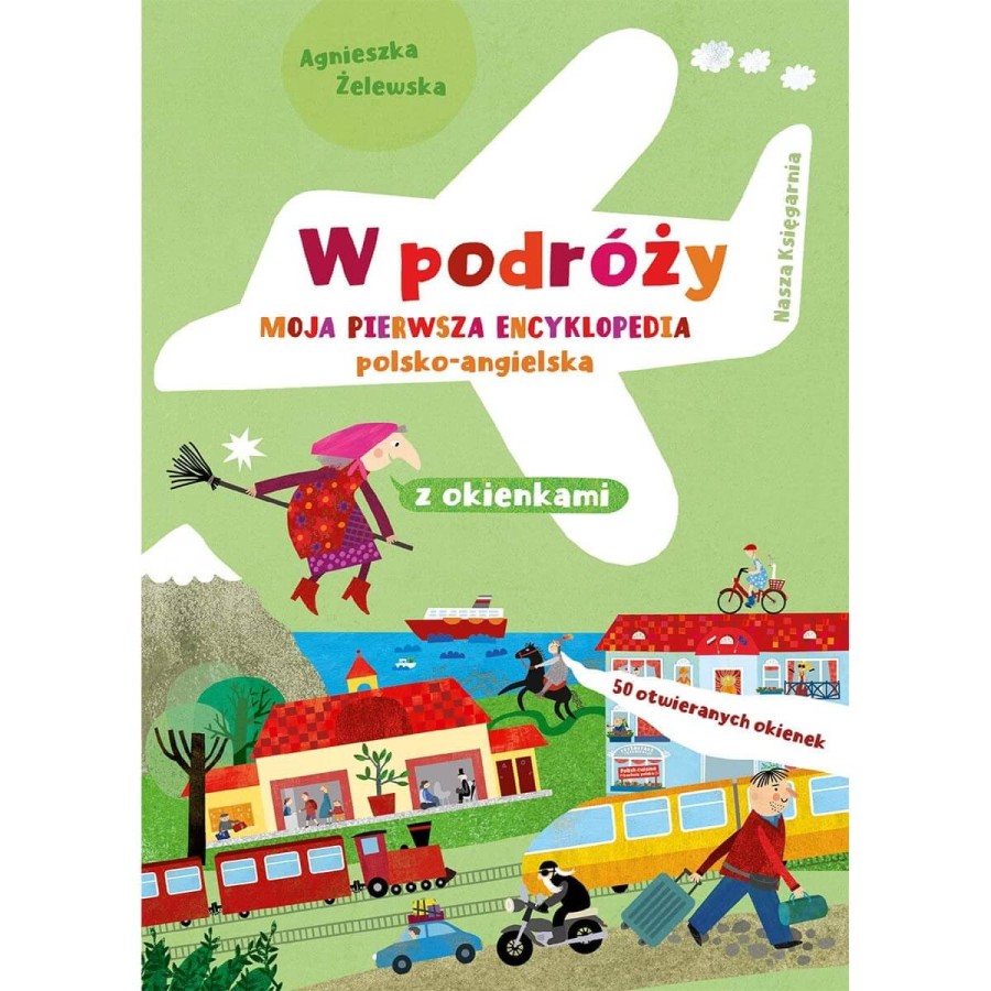 W podróży. Moja pierwsza encyklopedia polsko-angielska z okienkami / Nasza Księgarnia