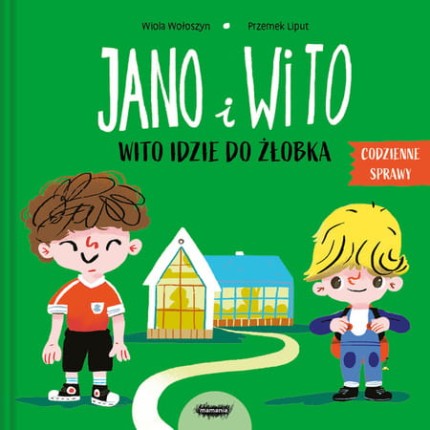 Jano i Wito. Wito idzie do żłobka / Mamania