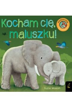 Książka rozkładanka. Kocham cię, maluszku! / Wydawnictwo Wilga