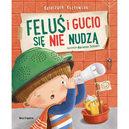 Feluś i Gucio się nie nudzą / Nasza Księgarnia
