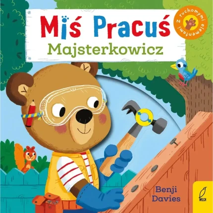 Miś Pracuś. Majsterkowicz / Wydawnictwo Wilga