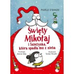 Święty Mikołaj i Śnieżynka, która spadła mu z nieba / Wydawnictwo Nasza Księgarnia