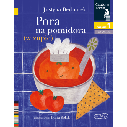 Pora na pomidora (w zupie). Czytam sobie. Poziom 1 / HarperCollins