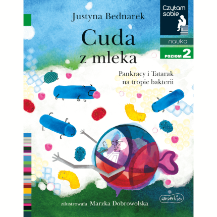 Cuda z mleka. Pankracy i Tatarak na tropie bakterii. Czytam sobie. Poziom 2 / HarperCollins
