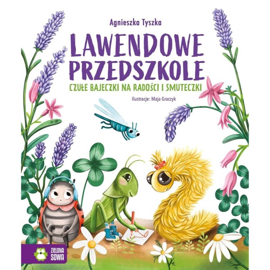 Lawendowe Przedszkole. Czułe bajeczki na radości i smuteczki / Zielona Sowa