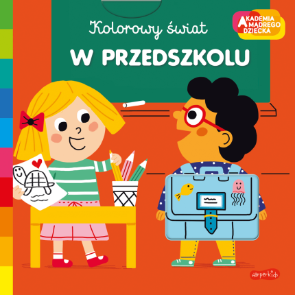 W przedszkolu. Akademia mądrego dziecka. Kolorowy świat / HarperCollins