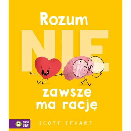 Rozum (nie) zawsze ma rację / Zielona Sowa