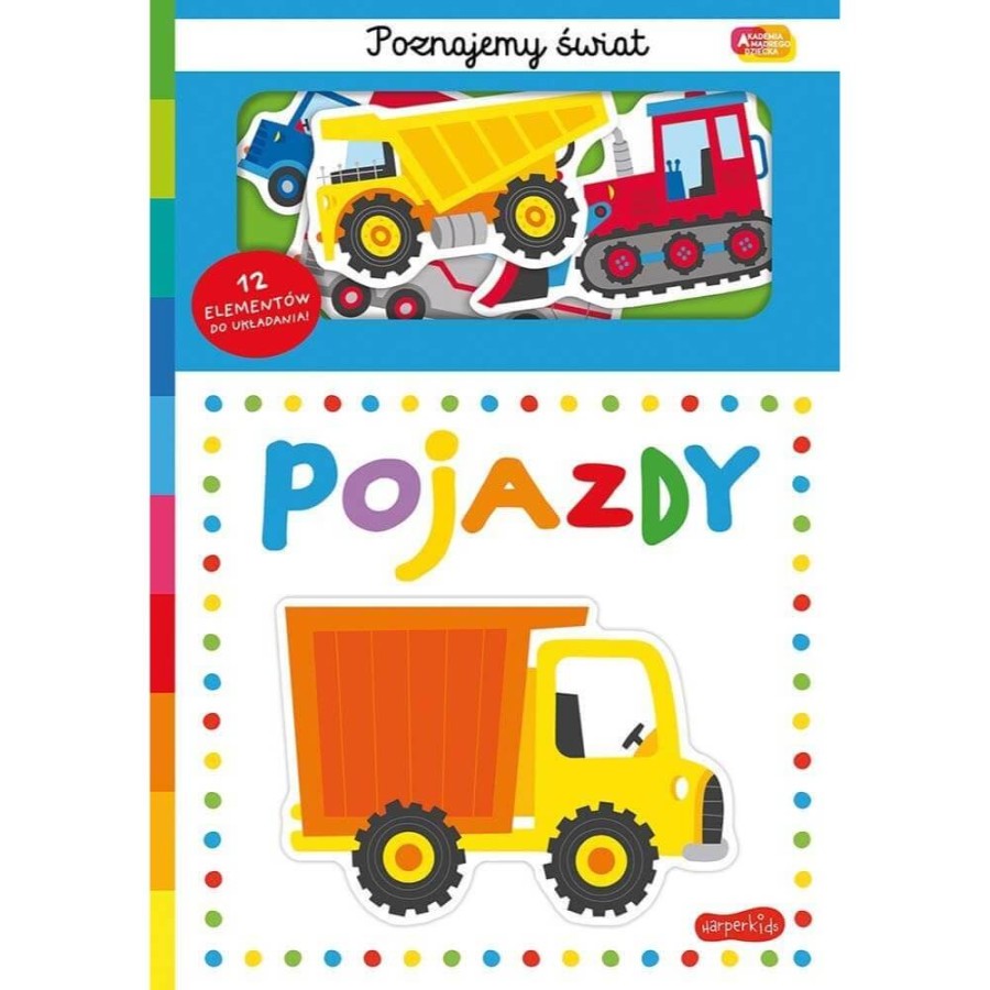 Pojazdy. Akademia Mądrego Dziecka. Poznajemy świat / HarperCollins