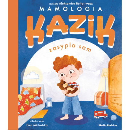 Kazik zasypia sam / Wydawnictwo Media Rodzina