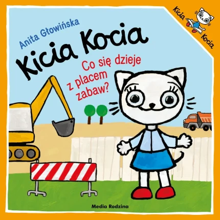 Kicia Kocia. Co się dzieje z placem zabaw? / Wydawnictwo Media Rodzina