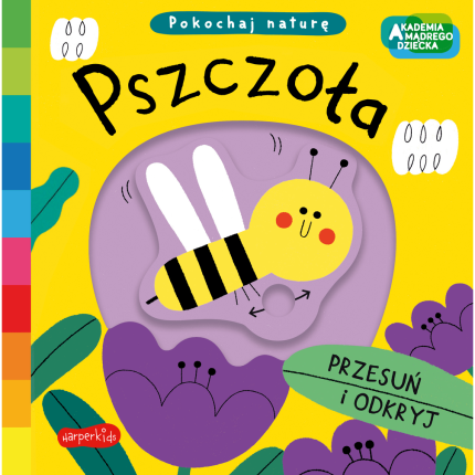 Pszczoła. Akademia mądrego dziecka. Pokochaj naturę / HarperCollins