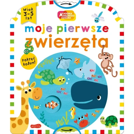 Moje pierwsze zwierzęta. Akademia Mądrego Dziecka. / HarperCollins