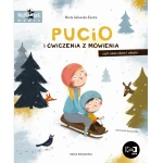 Pucio i ćwiczenia z mówienia, czyli nowe słowa i zdania / Wydawnictwo Nasza Księgarnia