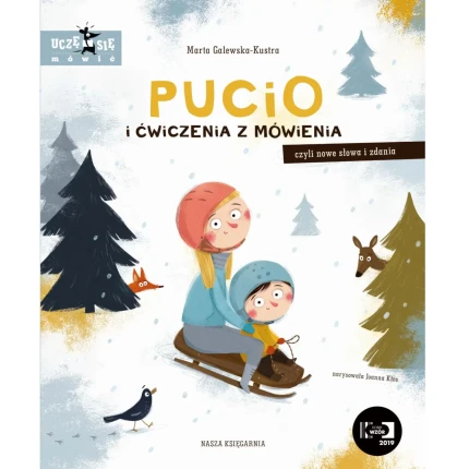 Pucio i ćwiczenia z mówienia, czyli nowe słowa i zdania / Wydawnictwo Nasza Księgarnia