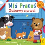 Miś pracuś. Zabawy na wsi / Wydawnictwo Wilga