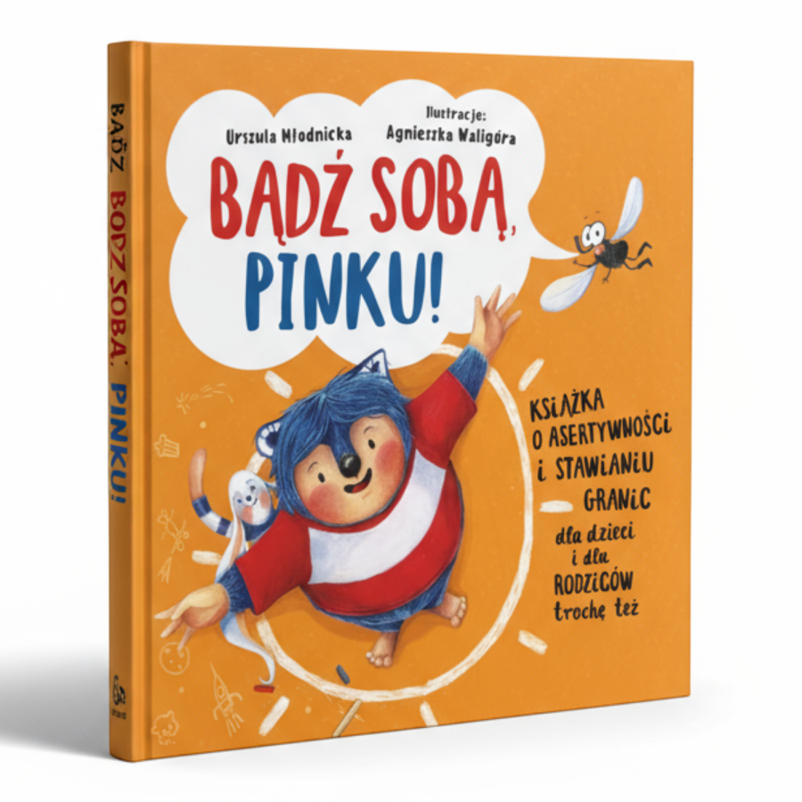 Bądź sobą, Pinku! Książka o asertywności i stawianiu granic dla dzieci i rodziców trochę też / Wydawnictwo Sensus