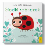 Moje małe szczęście. Słodki robaczek / Wydawnictwo Wilga