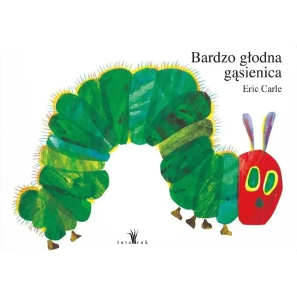 Bardzo Głodna Gąsienica - mała wersja / Wydawnictwo Tatarak