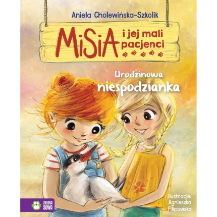 Misia i jej mali pacjenci. Urodzinowa niespodzianka / Wydawnictwo Zielona Sowa