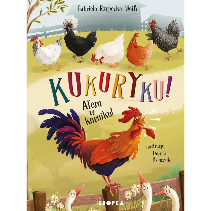 Kukuryku! Afera w kurniku! / Wydawnictwo Kropka