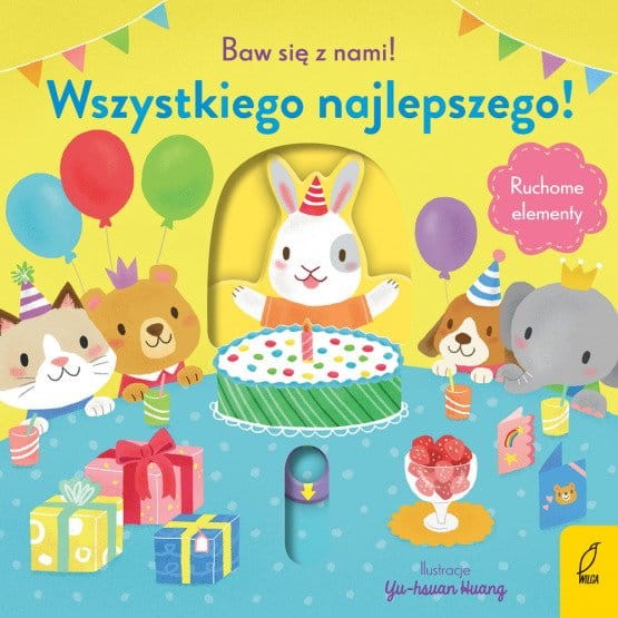 Baw się z nami! Wszystkiego najlepszego / Wydawnictwo Wilga